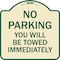 Signmission No Parking You Will Towed Immediately Heavy-Gauge Aluminum Sign, 18" x 18", TG-1818-23634 A-DES-TG-1818-23634 - alternate 1